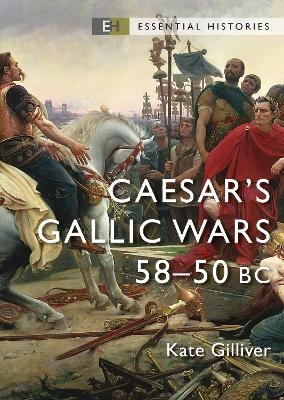 Caesar's Gallic Wars - Kate Gilliver