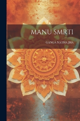 Manu Smrti - Ganga Natha Jha