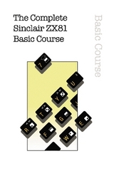 The Complete Sinclair ZX81 Basic Course - Retro Reproductions