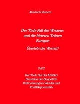 Der tiefe Fall des Westens und die bitteren Tränen Europas - Michael Ghanem