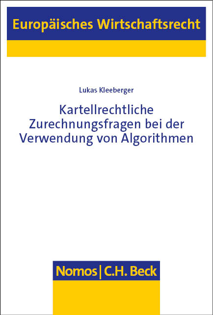 Kartellrechtliche Zurechnungsfragen bei der Verwendung von Algorithmen - Lukas Kleeberger