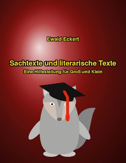 Sachtexte und literarische Texte - Ewald Eckert