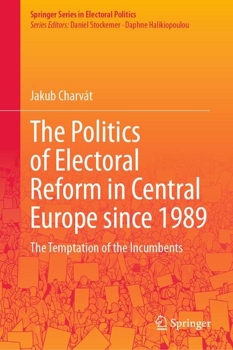 The Politics of Electoral Reform in Central Europe since 1989 - Jakub Charvát