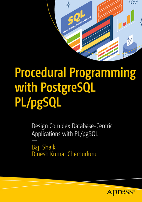 Procedural Programming with PostgreSQL PL/pgSQL - Baji Shaik, Dinesh Kumar Chemuduru