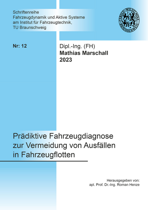 Prädiktive Fahrzeugdiagnose zur Vermeidung von Ausfällen in Fahrzeugflotten - Mathias Marschall