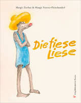 Die fiese Liese - Margit Zierhut