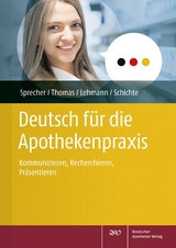 Deutsch für die Apothekenpraxis - Nadine Yvonne Sprecher, Annette Thomas, Annegret Lehmann