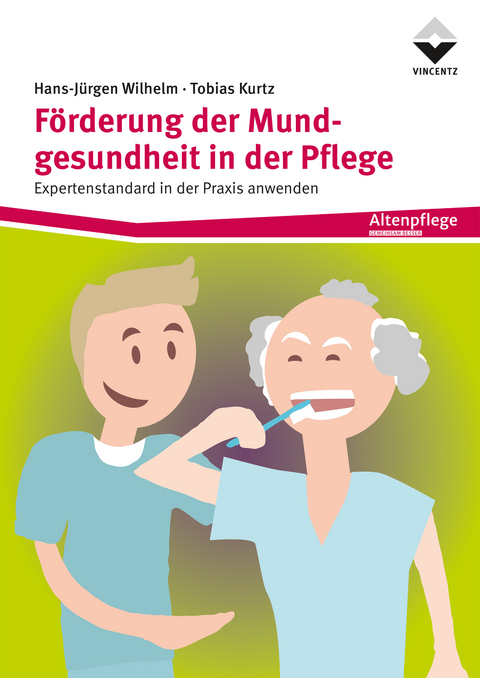 Förderung der Mundgesundheit in der Pflege - Hans-Jürgen Wilhelm, Tobias Kurtz