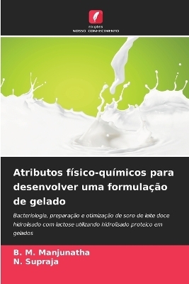 Atributos físico-químicos para desenvolver uma formulação de gelado - B M Manjunatha, N Supraja