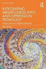 Integrating Mindfulness into Anti-Oppression Pedagogy - Berila, Beth