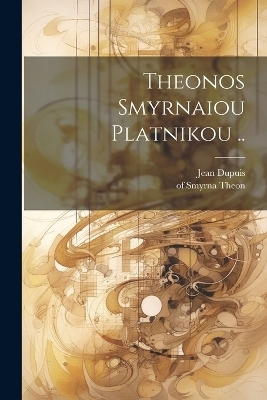 Theonos Smyrnaiou Platnikou .. - Jean Dupuis