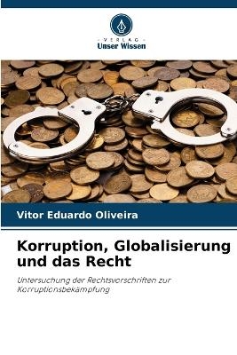 Korruption, Globalisierung und das Recht - Vitor Eduardo Oliveira