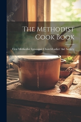 The Methodist Cook Book - 