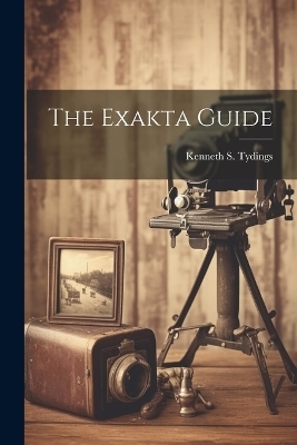 The Exakta Guide - Kenneth S Tydings