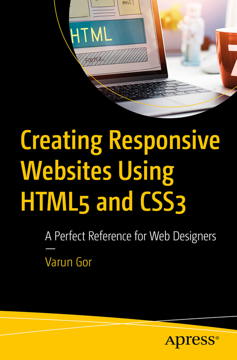 Creating Responsive Websites Using HTML5 and CSS3 - Varun Gor