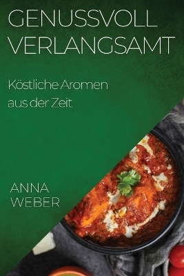 Genussvoll Verlangsamt - Anna Weber