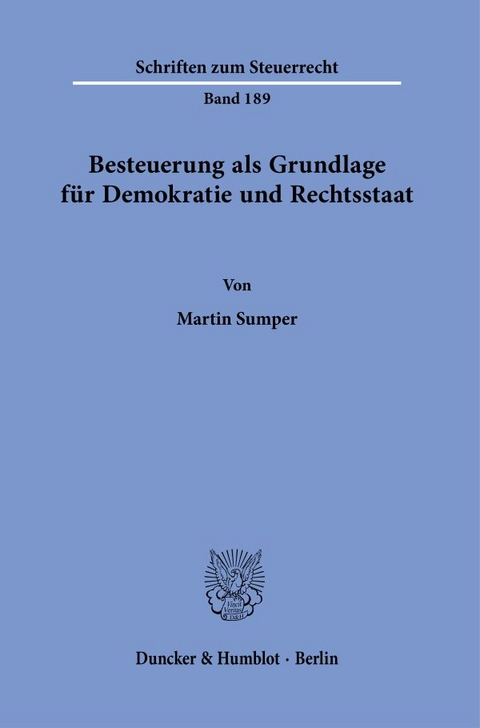 Besteuerung als Grundlage für Demokratie und Rechtsstaat. - Martin Sumper