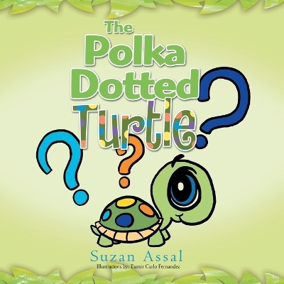 The Polka Dotted Turtle - Suzan Assal