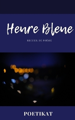 Heure Bleue -  Poetikat