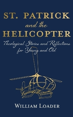 St. Patrick and the Helicopter - William Loader