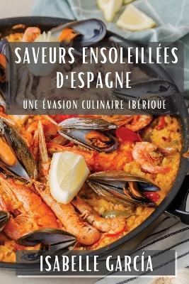 Saveurs ensoleillées d'Espagne - Isabelle García