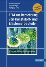 FEM zur Berechnung von Kunststoff- und Elastomerbauteilen - Markus Stommel, Marcus Stojek, Wolfgang Korte