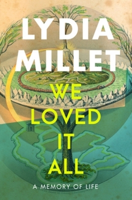 We Loved It All - Lydia Millet