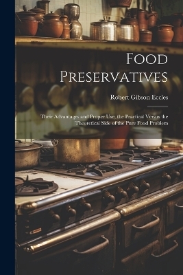 Food Preservatives - Robert Gibson Eccles