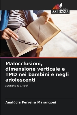 Malocclusioni, dimensione verticale e TMD nei bambini e negli adolescenti - Analúcia Ferreira Marangoni