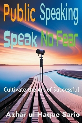 Speak No Fear - Azhar Ul Haque Sario