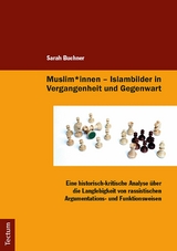 Muslim*innen - Islambilder in Vergangenheit und Gegenwart - Sarah Buchner