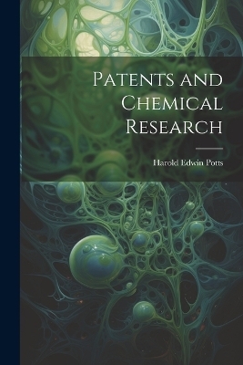 Patents and Chemical Research - Harold Edwin Potts