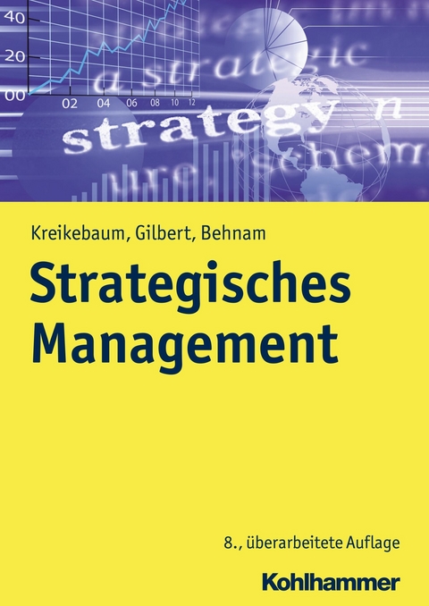 Strategisches Management -  Hartmut Kreikebaum,  Dirk Ulrich Gilbert,  Michael Behnam