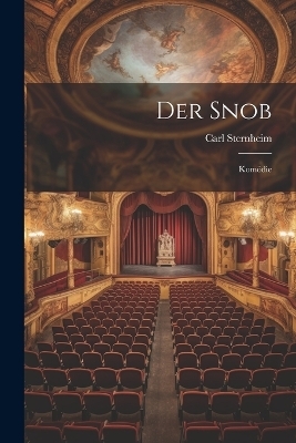 Der Snob - Carl Sternheim