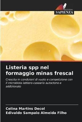 Listeria spp nel formaggio minas frescal - Celina Martins Decol, Edivaldo Sampaio Almeida Filho