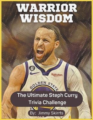 "Warrior Wisdom - Jimmy Skirrts