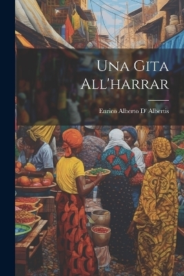 Una Gita All'harrar - Enrico Alberto D' Albertis