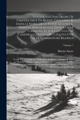 Voyage Fait Par Ordre De L'impératrice De Russie, Catherine Ii - Martin Sauer