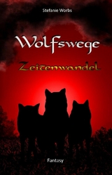 Wolfswege 4 - Stefanie Worbs