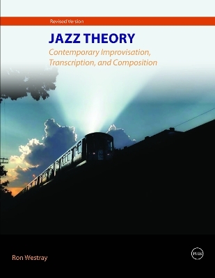 Jazz Theory – Contemporary Improvisation, Transcription and Composition - Ron Westray