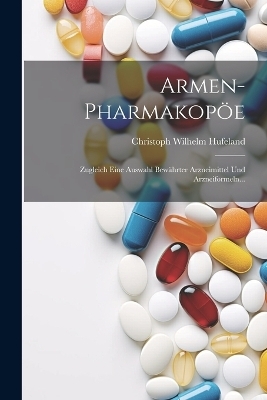 Armen-pharmakopöe - Christoph Wilhelm Hufeland