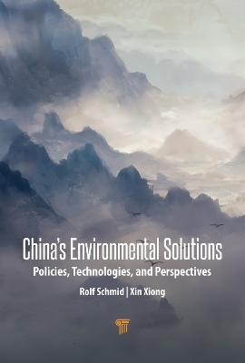 China’s Environmental Solutions - Rolf Schmid, Xin Xiong