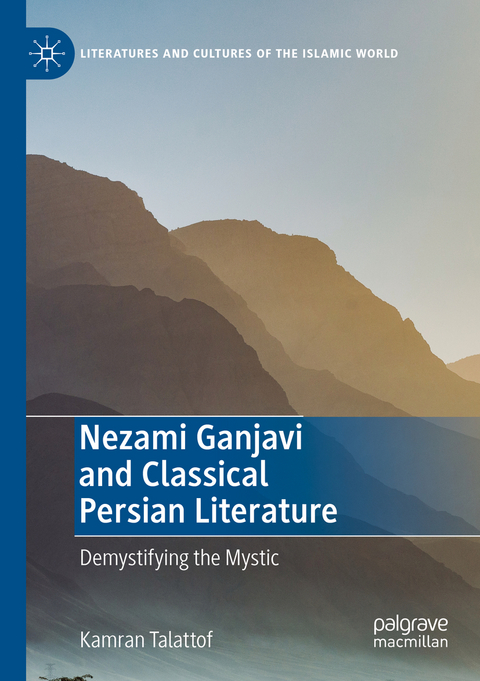 Nezami Ganjavi and Classical Persian Literature - Kamran Talattof