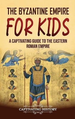 The Byzantine Empire for Kids - Captivating History