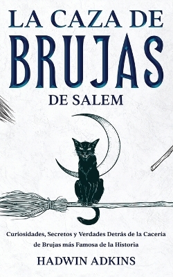 La Caza de Brujas de Salem - Hadwin Adkins