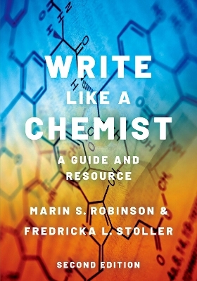 Write Like a Chemist - Marin S. Robinson, Fredricka L. Stoller