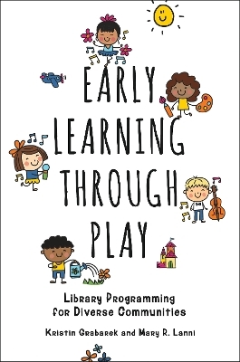 Early Learning through Play - Kristin Grabarek, Mary R. Lanni