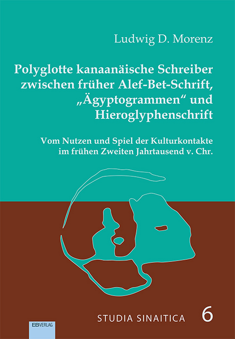 Polyglotte kanaanäische Schreiber zwischen früher Alef-Bet-Schrift, "Ägyptengrammen" und Hieroglyphenschrift - Ludwig D. Morenz