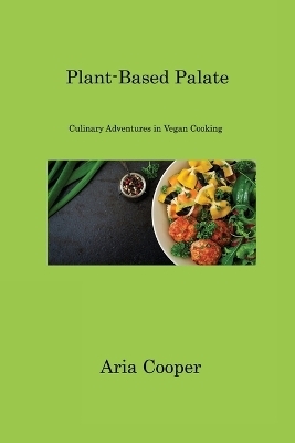 Plant-Based Palate - Aria Cooper