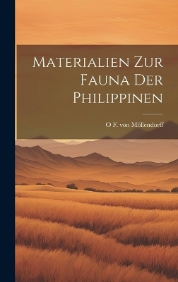 Materialien zur Fauna der Philippinen - O F Von Möllendorff